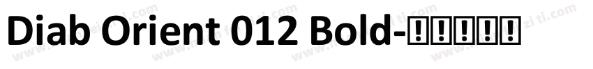 Diab Orient 012 Bold字体转换
